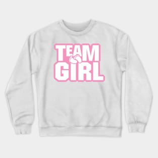 Team Girl Baby Shower Gender Reveal Party Pink Crewneck Sweatshirt